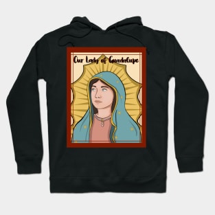 Our Lady of Guadalupe Hoodie